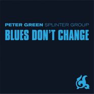 Peter Green Splinter Group, Blues Don't Change (CD)