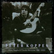 Peter Koppes, Misty Heights & Cloudy Memories 1987-2002 (CD)