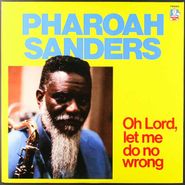 Pharoah Sanders, Oh Lord Let Me Do No Wrong (LP)