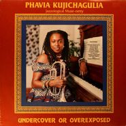 Phavia Kujichagulia, Undercover Or Overexposed: Jazzological Muse-oetry (LP)
