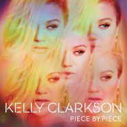 Kelly Clarkson, Piece By Piece [Deluxe Edition] (CD)