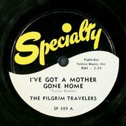 The Pilgrim Travelers, I've Got A Mother Gone Home / Call On Jesus (78)