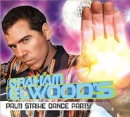 Graham Elwood, Palm Strike Dance Party (CD)