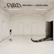 P.O.D., When Angels & Serpents Dance (CD)