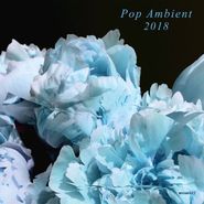 Various Artists, Pop Ambient 2018 (CD)
