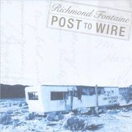 Richmond Fontaine, Post To Wire (CD)
