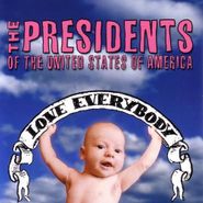 The Presidents Of The United States Of America, Love Everybody (CD)