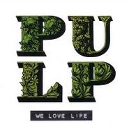 Pulp, We Love Life (CD)