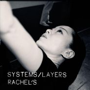 Rachel's, Systems/Layers (CD)