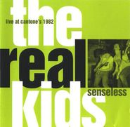 The Real Kids, Senseless - Live At Cantone's 1982 (LP)