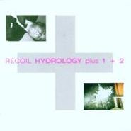 Recoil, Hydrology & 1+2 (CD)