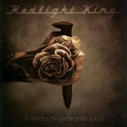 Redlight King, Something For The Pain (CD)