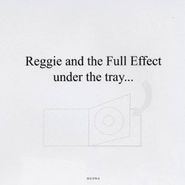 Reggie & The Full Effect, Under The Tray... (CD)