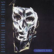 Richard H. Kirk, Disposable Half-Truths (CD)