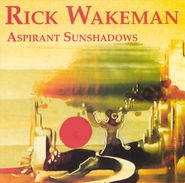 Rick Wakeman, Aspirant Sunshadows (CD)