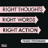 Franz Ferdinand, Right Thoughts Right Words Right Action (LP)