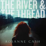 Rosanne Cash, The River & The Thread (CD)