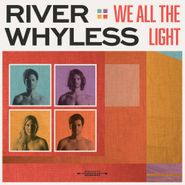 River Whyless, We All The Light (CD)