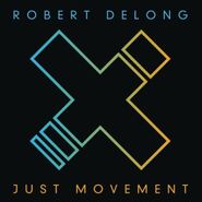 Robert DeLong, Just Movement [180 Gram Vinyl] (LP)