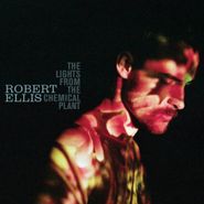 Robert Ellis, The Lights From The Chemical Plant [180 Gram Vinyl] (LP)