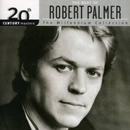 Robert Palmer, 20th Century Masters - The Millennium Collection: The Best Of Robert Palmer (CD)