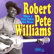Robert Pete Williams, When A Man Takes The Blues - Vol. 2 (CD)