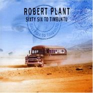 Robert Plant, Sixty Six To Timbuktu (CD)