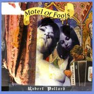 Robert Pollard, Motel Of Fools (CD)