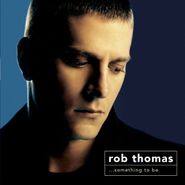 Rob Thomas, Something To Be [DualDisc] (CD)