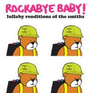 Rockabye Baby!, Rockabye Baby! - Lullaby Renditions Of The Smiths (CD)