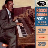 Rosco Gordon, Bootin': The Best Of The RPM Years [Import] (CD)