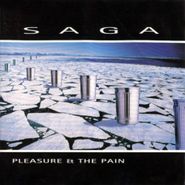 Saga, Pleasure & The Pain [Import] (CD)