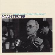 Scan Tester, I Never Played To Many Posh Dances (CD)