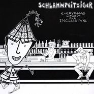 Schlammpeitziger, Everything Without All Inclusive (CD)