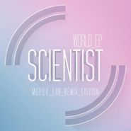 Scientist [Rock], World EP : Mobile Lab Remix Edition (CD)