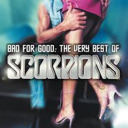 Scorpions, Bad For Good: The Very Best Of The Scorpions (CD)