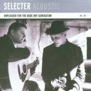 The Selecter, Unplugged For The Rude Boy Generation (CD)