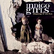 Indigo Girls, Shaming Of The Sun (CD)