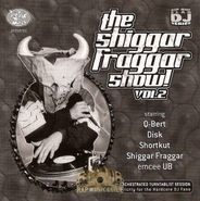Invisibl Skratch Piklz, The Shiggar Fraggar Show Vol. 2 (CD)