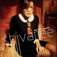Shivaree, Who's Got Trouble? (CD)