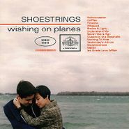 Shoestrings, Wishing On Planes (CD)