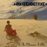 Sixteen Deluxe, Moonman Is Blue (CD)