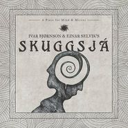 Ivar Bjornson & Einar Selvik's Skuggsjá, Skuggsja: A Piece For Mind & Mirror [Deluxe Version] (CD)