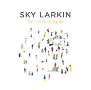 Sky Larkin, The Golden Spike (CD)