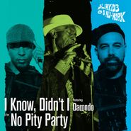 SlimKid3, I Know, Didn't I / No Pity Party (7")
