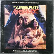 Ralph Jones, The Slumber Party Massacre [Original Motion Picture Score] (LP)