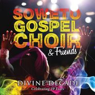 The Soweto Gospel Choir, Divine Decade (CD)