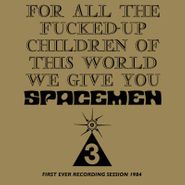 Spacemen 3, For All The Fucked Up Children [Record Store Day White Vinyl] (LP)
