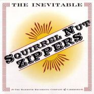 Squirrel Nut Zippers, The Inevitable (CD)