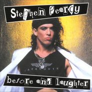 Stephen Pearcy, Before & Laughter (CD)